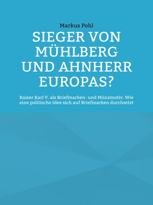 cover image of Sieger von Mühlberg und Ahnherr Europas?